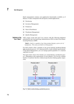 7
Batch Management
7-2
Batch management contains cross-application functionality available as of
Release 3.0 and is integrate