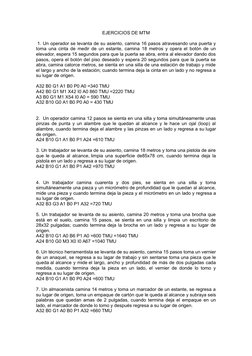 EJERCICIOS DE MTM
 1. Un operador se levanta de su asiento, camina 16 pasos atravesando una puerta y
toma una cinta de medir