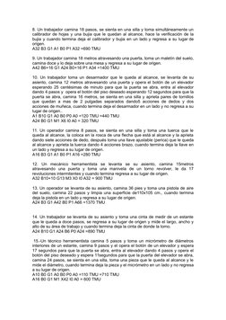 8. Un trabajador camina 18 pasos, se sienta en una silla y toma simultáneamente un
calibrador de hojas y una bujia que le que
