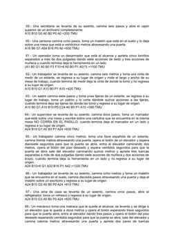 59.- Una secretaria se levanta de su asiento, camina seis pasos y abre el cajón
superior de un archivero completamente.
A10