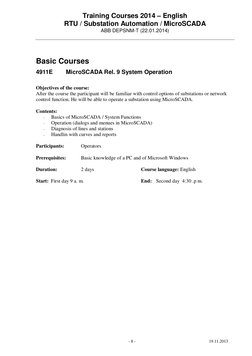 Training Courses 2014 – English
RTU / Substation Automation / MicroSCADA
ABB DEPSNM-T (22.01.2014)
- 8 -
19.11.2013
Basic Cou