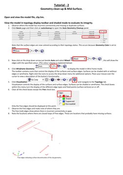 Tutorial - 2 
Geometry clean-up & Mid-Surface. 
 
 
Open and view the model file, clip.hm. 
 
View the model in topology disp