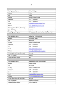 2 
 
Tour Operator Name  
Alpha Holidays 
Address  
Deira 
City  
Dubai 
Country  
United Arab Emirates  
Telephone