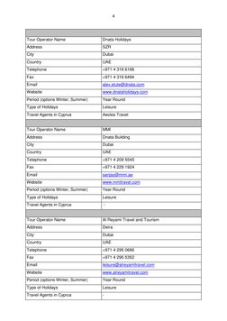 4 
  
Tour Operator Name  
Dnata Holidays 
Address  
SZR 
City  
Dubai 
Country  
UAE 
Telephone  
+971 4 316 6166
