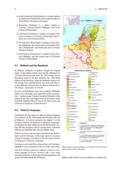 6
4
DIALECTS
• South Guelderish (https://en.wikipedia.org/wiki/South_Guelderish) (Zuid-Gelders) is a dialect spoken
in Gelder