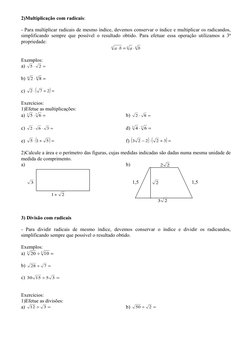 2)Multiplicação com radicais:
- Para multiplicar radicais de mesmo índice, devemos conservar o índice e multiplicar os radica