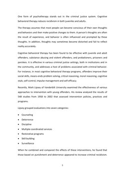 1 
 
One form of psychotherapy stands out in the criminal justice system. Cognitive 
behavioral therapy reduces recidivism in