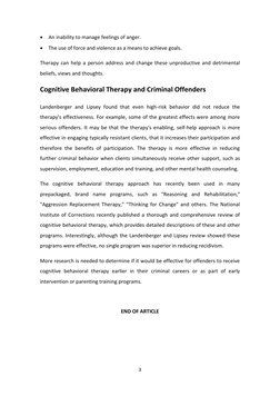 3 
 
 An inability to manage feelings of anger. 
 The use of force and violence as a means to achieve goals. 
Therapy can h