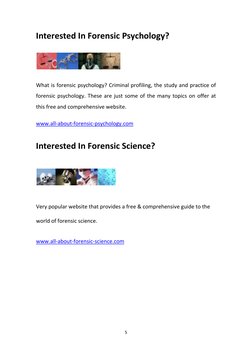 5 
 
Interested In Forensic Psychology? 
 
What is forensic psychology? Criminal profiling, the study and practice of 
forens
