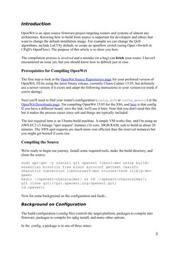 Introduction
OpenWrt is an open source firmware project targeting routers and systems of almost any 
architecture. Knowing ho