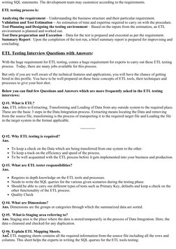 writing SQL statements. The development team may customize according to the requirements.
ETL testing process is:
Analyzing t