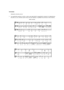 Actividades 
 
Cantando a más de una voz 
 
1. 
Los estudiantes practican el canto a varias voces ejercitando la capacidad de