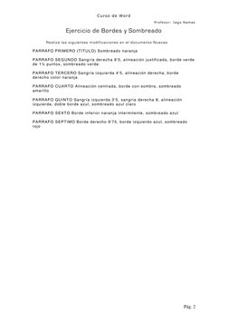 Curso de Word 
Profesor: Iago Ramas 
Pág. 2 
Ejercicio de Bordes y Sombreado 
 
Realiza las siguientes modificaciones en el d