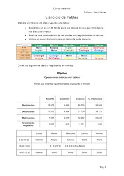 Curso deWord 
Profesor: Iago Ramas 
Pág. 1 
Ejercicio de Tablas 
 
Elabora un horario de clase usando una tabla: 
 
• 
Establ