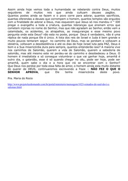 Assim  ainda  hoje  vemos  toda  a  humanidade  se  rebelando  contra  Deus,  muitos
seguidores  de  muitos  reis  que  ainda