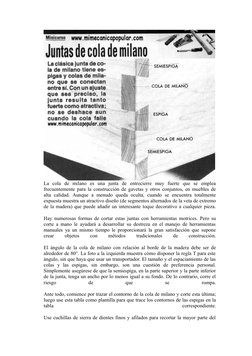 La  cola  de  milano  es  una  junta  de  entrecierre  muy  fuerte  que  se  emplea
frecuentemente para la construcción de ga