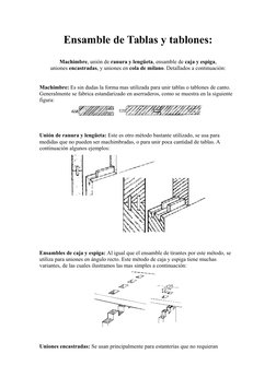 Ensamble de Tablas y tablones:
Machimbre, unión de ranura y lengüeta, ensamble de caja y espiga,
uniones encastradas, y union