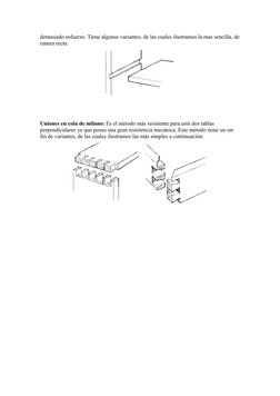 demasiado esfuerzo. Tiene algunas variantes, de las cuales ilustramos la mas sencilla, de
ranura recta:
Uniones en cola de mi