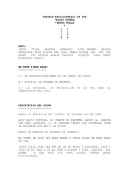 TRATADO ENCICLOPEDICO DE IFA
*IROSO OGUNDA
*IROSO TOLDA
+
I   I
I   I
I   0
0   0
REZO: 
IROSO   TOLDA   OBATALA   MOWAYENI