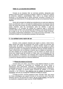 1 
 
TEMA 10: LA CALIDAD EN CORREOS 
 
Correos es la empresa líder en servicios postales, designada para 
prestar el Servicio
