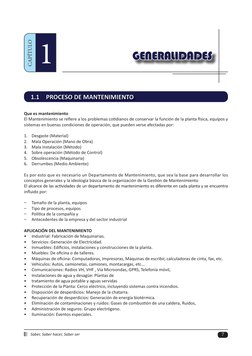 7
Saber, Saber hacer, Saber ser
CAPÍTULO
1
GENERALIDADES
1.1	 PROCESO DE MANTENIMIENTO
Que es mantenimiento
El Mantenimiento