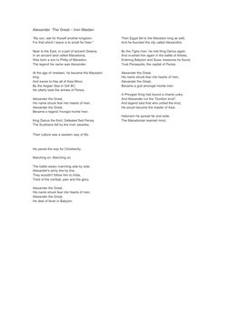 Alexander  The Great – Iron Maiden
“My son, ask for thyself another kingdom,
For that which I leave is to small for thee."
Ne