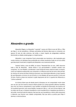 Alexandre o grande
Alexandre Magno, ou Alexandre “o grande”, nasceu em Pella no ano de 356 a.c. filho
de Filipe II, rei da ma