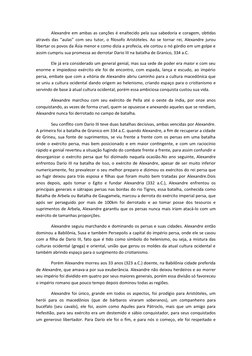 Alexandre em ambas as canções é enaltecido pela sua sabedoria e coragem, obtidas
através das “aulas” com seu tutor, o filosof