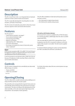 Damcos
™ Local Power Unit
February 2015
2
Description
The LPU - (Local Power Unit) - is an integrated electro-hydraulic 
syst