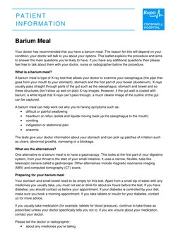 PATIENT 
INFORMATION 
 
 
Barium Meal 
 
Your doctor has recommended that you have a barium meal. The reason for this will