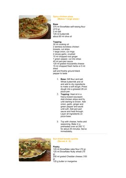 Spicy chicken pizza 
(Makes 1 large pizza )
Base 
375 ml Snowflake self-raising flour 
(210 g)
2 ml salt
125 ml buttermilk