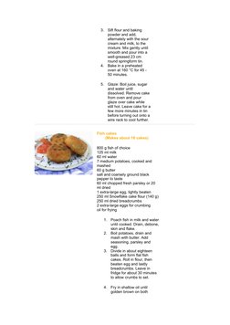 3.
Sift flour and baking 
powder and add, 
alternately with the sour 
cream and milk, to the 
mixture. Mix gently until 
smoo