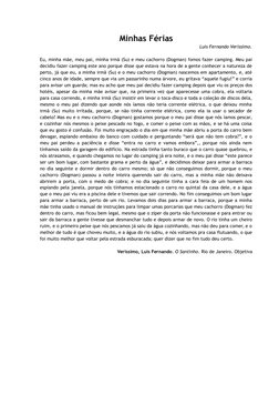 Minhas Férias
Luis Fernando Veríssimo.
Eu, minha mãe, meu pai, minha irmã (Su) e meu cachorro (Dogman) fomos fazer camping. M