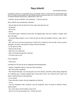 Peça Infantil
Luis Fernando Veríssimo.
A professora começa a se arrepender de ter concordado (“Você é a única que tem tempera
