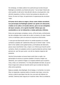 Sin embargo, no había caído en la cuenta de que la obra de Juan 
Radrigán es también una historia de amor. Y es la mejor hist