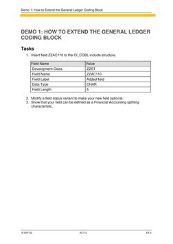 Demo 1: How to Extend the General Ledger Coding Block
© SAP SE
AC110
EX-3
AC110
DEMO 1: HOW TO EXTEND THE GENERAL LEDGER
CODI