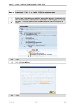 Demo 1: How to Extend the General Ledger Coding Block
© SAP SE
AC110
EX-4
Task 1
Insert field ZZAC110 to the CI_COBL include