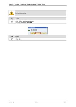 Demo 1: How to Extend the General Ledger Coding Block
© SAP SE
AC110
EX-11
Exit without saving.
Step
Action
(26)
Click Exit t