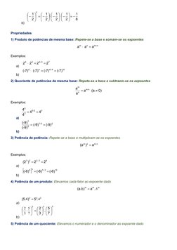 b)
8
1
2
1
2
1
2
1
2
1
3



























Propriedades
1) Produto de potências de