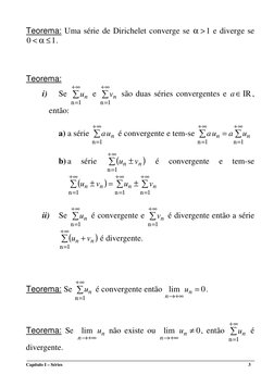 Capítulo I – Séries 
 
 
         3 
Teorema: Uma série de Dirichelet converge se 
1
>
α
 e diverge se 
1
0
≤
α
<
. 
 
 
 
Te