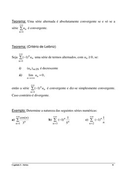 Capítulo I – Séries 
 
 
         8 
 
 
Teorema: Uma série alternada é absolutamente convergente se e só se a 
série ∑
∞
+
=