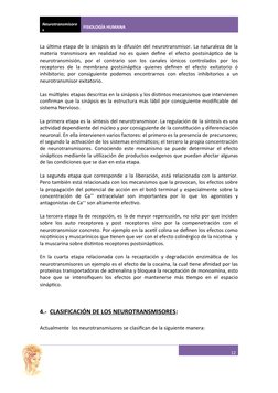 Neurotransmisore
s
FISIOLOGÍA HUMANA
La última etapa de la sinápsis es la difusión del neurotransmisor. La naturaleza de la
m