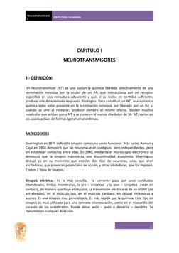 Neurotransmisore
s
FISIOLOGÍA HUMANA
CAPITULO I
NEUROTRANSMISORES
1.- DEFINICIÓN:
Un neurotransmisor (NT) es una sustancia qu