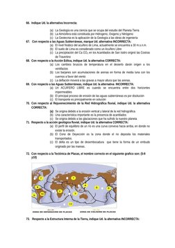 66. Indique Ud. la alternativa Incorrecta:
(a) La Geología es una ciencia que se ocupa del estudio del Planeta Tierra