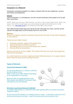 Computers in a Network
Computers connected together to create a network fall into two categories: servers 
and clients (works