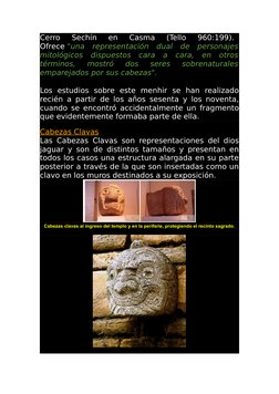 Cerro  Sechín  en  Casma  (Tello  960:199).  
Ofrece "una  representación  dual  de  personajes
mitológicos  dispuestos  cara