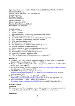 9 
 
Input-Output Statements – ‘LET’, ‘INPUT’, ‘READ’, RESTORE’, ‘PRINT’, ‘OUTPUT’. 
Second Hour (Week 13) 
Program Control S