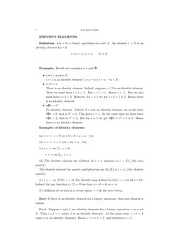 4
RALPH ST ¨OHR
IDENTITY ELEMENTS
Deﬁnition. Let ∗be a binary operation on a set S. An element e ∈S is an
identity element fo