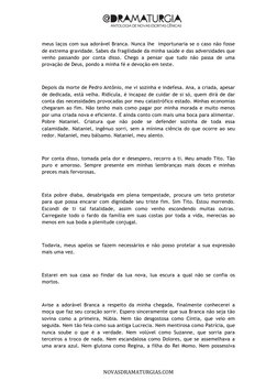  
	  
	  
	  
NOVASDRAMATURGIAS.COM	  
meus laços com sua adorável Branca. Nunca lhe  importunaria se o caso não fosse