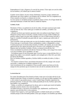 Emprendieron el viaje y llegaron a la costa de las sirenas. Ulises tapó con cera los oídos 
de sus hombres y les ordenó que l